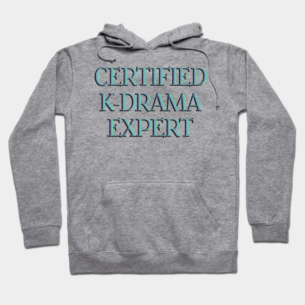 Certified K-Drama Expert Hoodie by co-stars